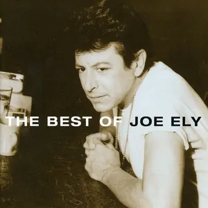 The best of Joe Ely